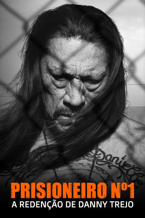 Poster do filme Prisioneiro Nº1: A Redenção de Danny Trejo