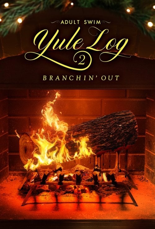 Poster do filme Adult Swim Yule Log 2: Branchin' Out