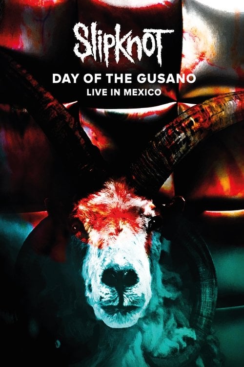 Poster do filme Slipknot – Day Of The Gusano live In Mexico