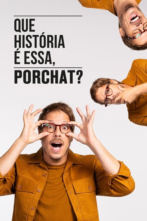 Poster de Que História é Essa, Porchat?