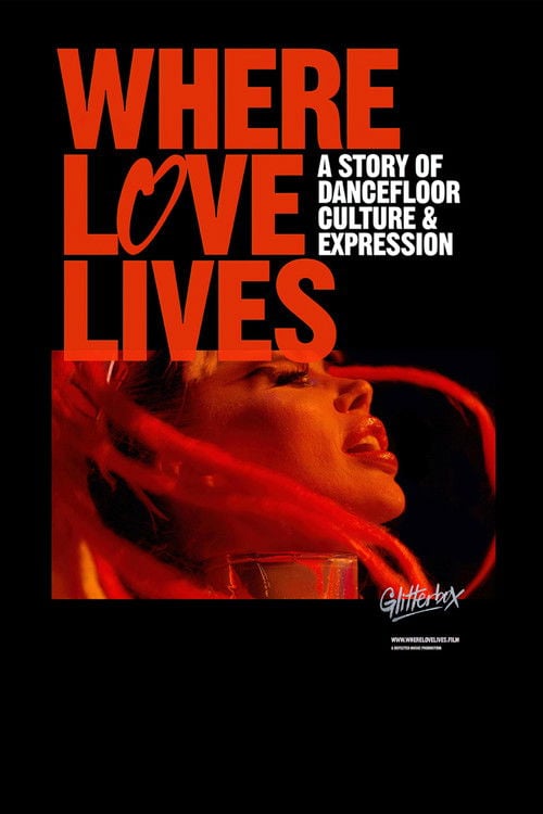 Poster do filme Where Love Lives: A Story of Dancefloor Culture & Expression