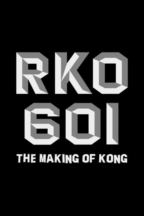 Poster do filme RKO Production 601: The Making of “Kong, the Eighth Wonder of the World”