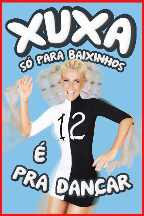 Poster do filme Xuxa Só Para Baixinhos 12: É Pra Dançar